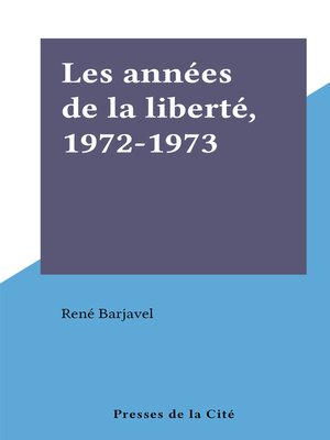 cover image of Les années de la liberté, 1972-1973